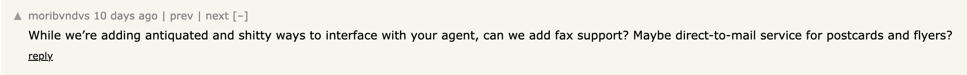 A hacker news comment reading: 'While we're adding antiquated and shitty ways to interface with your agent, can we add fax support?'